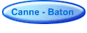 Canne - Baton
