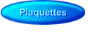 Plaquettes