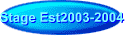 Stage Est2003-2004